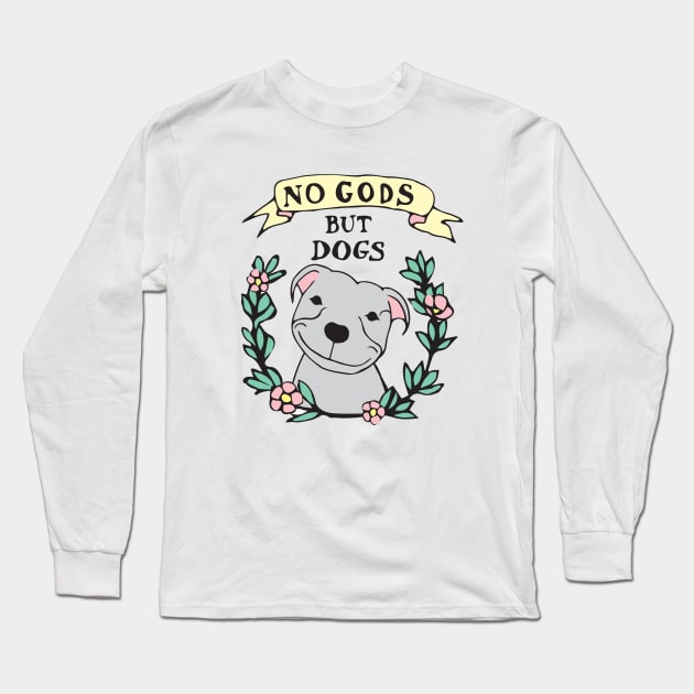 No Gods But Dogs (Wreath Only) Long Sleeve T-Shirt by PaperKindness